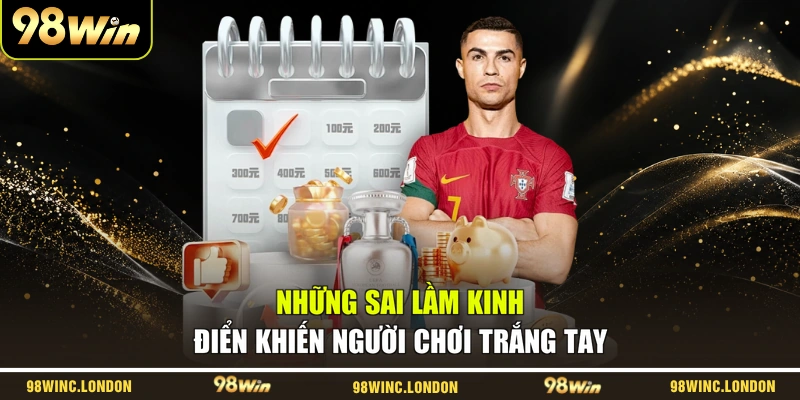 Những sai lầm kinh điển khiến người chơi trắng tay
