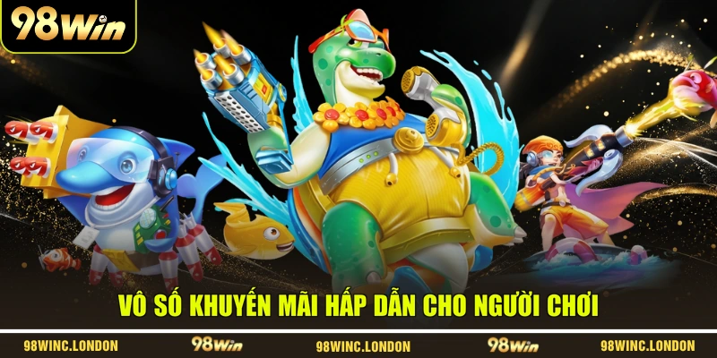 Vô số khuyến mãi hấp dẫn cho người chơi